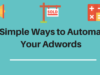 Six simple steps to automate your AdWords PPC
